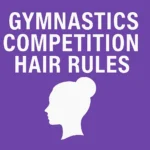 Gymnastics Competition Hair Rules